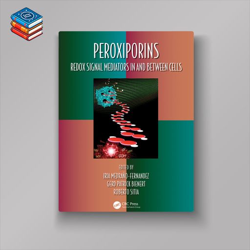 Peroxiporins: Redox Signal Mediators In and Between Cells (EPUB)