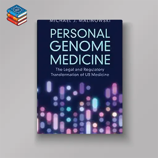 Personal Genome Medicine: The Legal and Regulatory Transformation of US Medicine (Original PDF from Publisher)