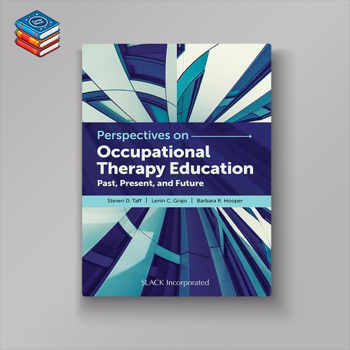 Perspectives on Occupational Therapy Education: Past