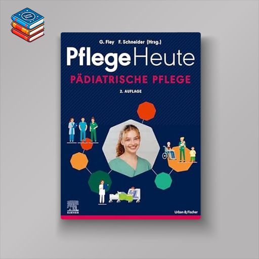 Pflege Heute – Pädiatrische Pflege (German Edition)