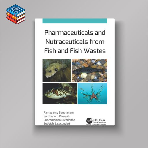 Pharmaceuticals and Nutraceuticals from Fish and Fish Wastes (EPUB)