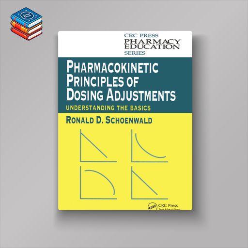 Pharmacokinetic Principles of Dosing Adjustments (Original PDF from Publisher)