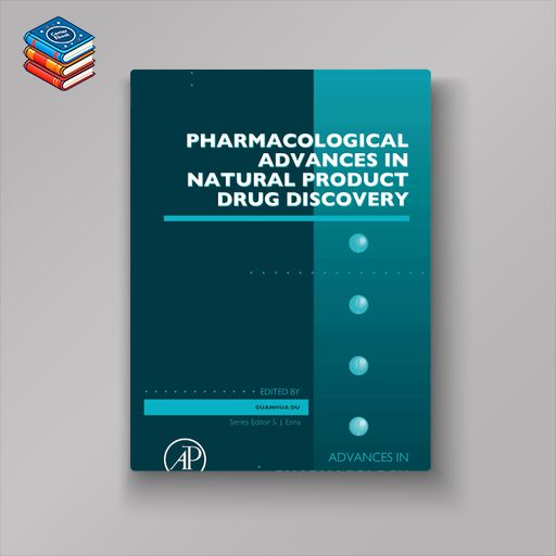 Pharmacological Advances in Natural Product Drug Discovery (Volume 87) (Advances in Pharmacology