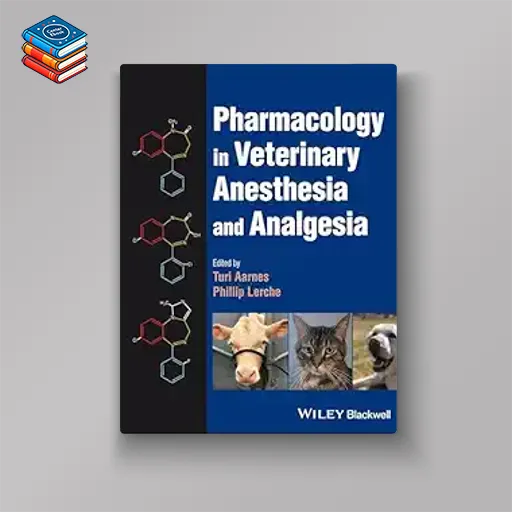 Pharmacology in Veterinary Anesthesia and Analgesia (Original PDF from Publisher)