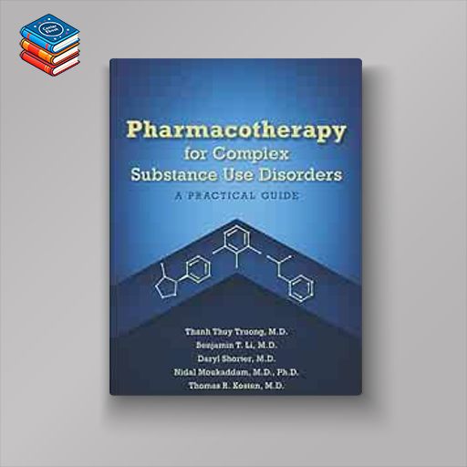 Pharmacotherapy for Complex Substance Use Disorders: A Practical Guide (EPUB)