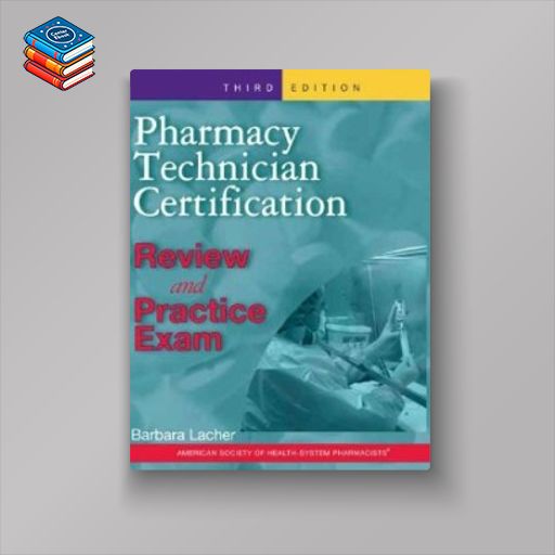 Pharmacy Technician Certification Review and Practice Exam