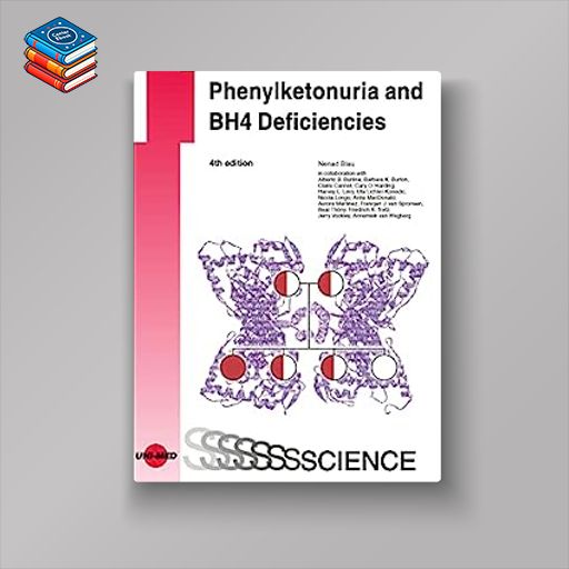 Phenylketonuria and BH4 Deficiencies (UNI-MED Science)