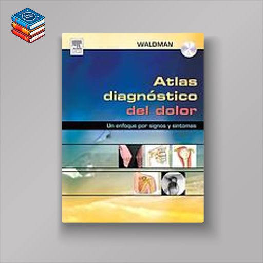 Physical Diagnosis of Pain: An Atlas of Signs and Symptoms