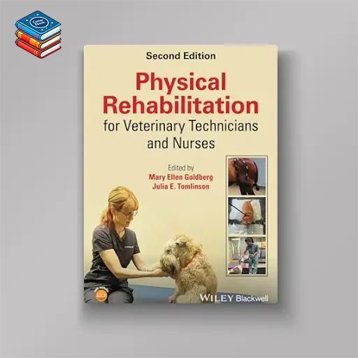 Physical Rehabilitation for Veterinary Technicians and Nurses (Original PDF from Publisher)