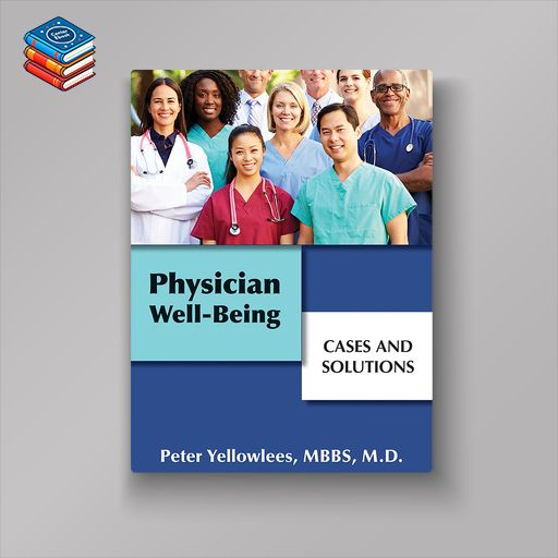 Physician Well-Being: Cases and Solutions (EPUB)