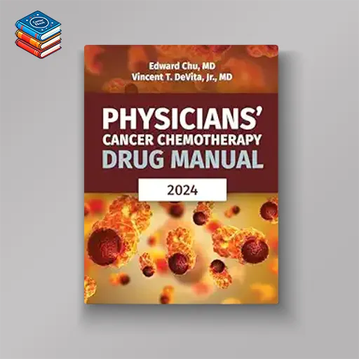 Physicians’ Cancer Chemotherapy Drug Manual 2024 (ePub+Converted PDF)