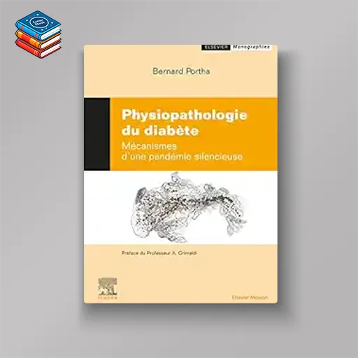 Physiopathologie du diabète: Mécanismes d¿une pandémie silencieuse (True PDF)