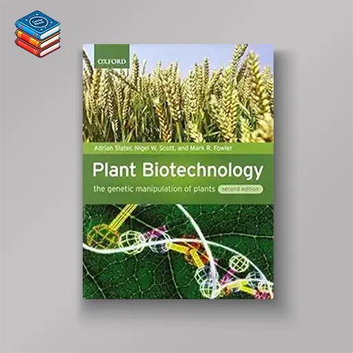 Plant Biotechnology: The Genetic Manipulation of Plants