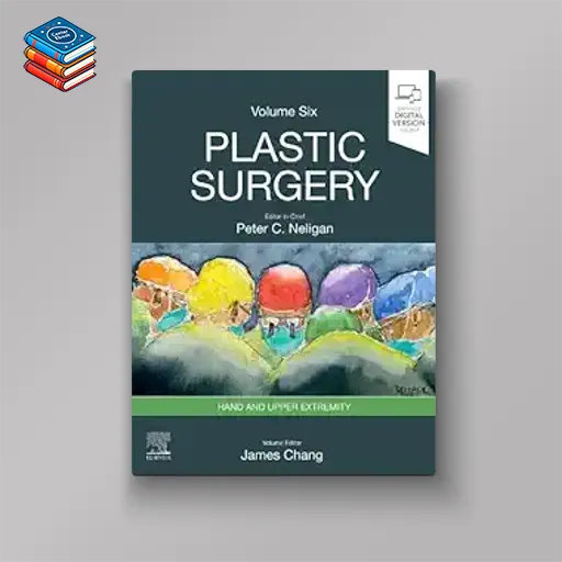 Plastic Surgery: Volume 6: Hand and Upper Limb