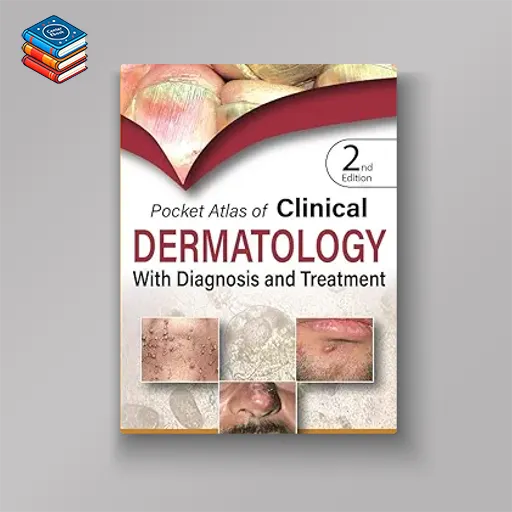 Pocket Atlas of Clinical Dermatology with Diagnosis and Treatment