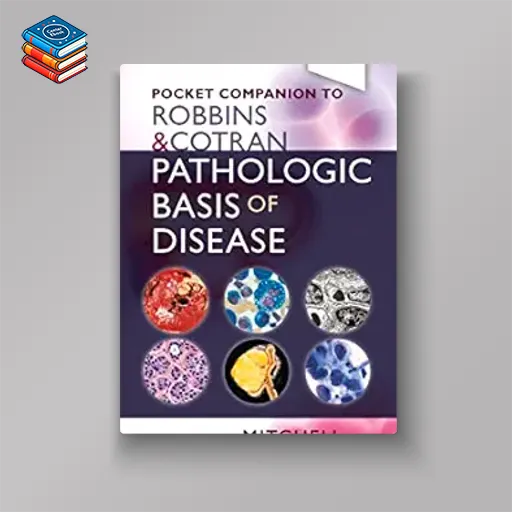 Pocket Companion to Robbins & Cotran Pathologic Basis of Disease