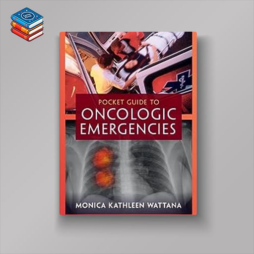 Pocket Guide to Oncologic Emergencies (Original PDF from Publisher)