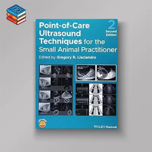 Point-of-Care Ultrasound Techniques for the Small Animal Practitioner