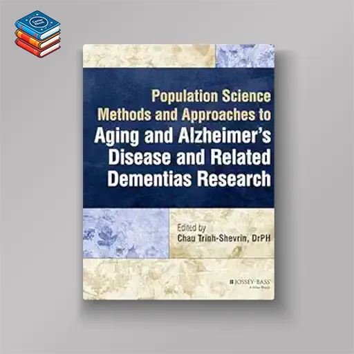 Population Science Methods and Approaches to Aging and Alzheimer's Disease and Related Dementias Research (Original PDF from Publisher)