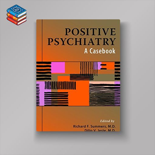 Positive Psychiatry: A Casebook (PDF)