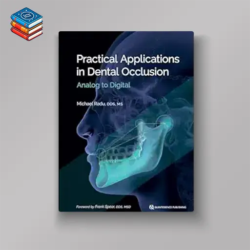 Practical Applications in Dental Occlusion: Analog to Digital (Original PDF from Publisher)