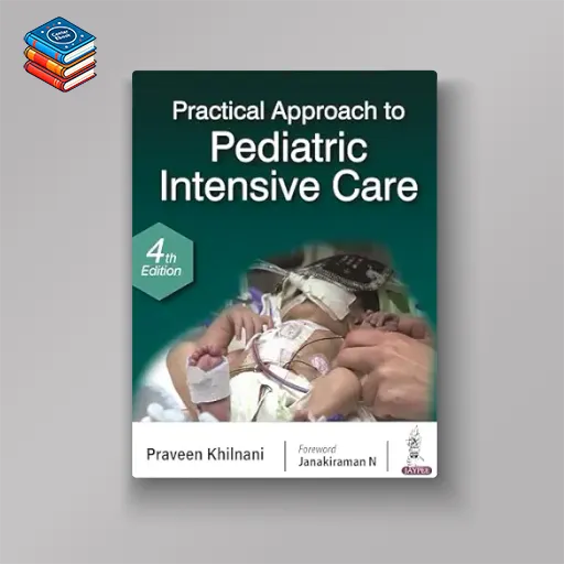 Practical Approach to Pediatric Intensive Care