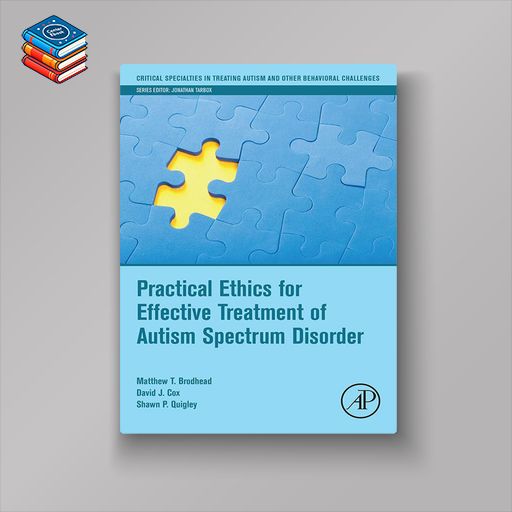 Practical Ethics for Effective Treatment of Autism Spectrum Disorder (EPUB)