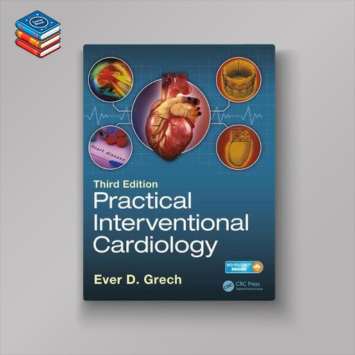 Practical Interventional Cardiology: Third Edition (PDF)