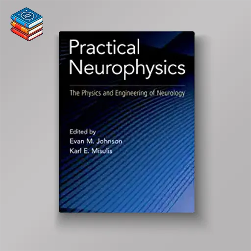 Practical Neurophysics: The Physics and Engineering of Neurology (EPUB)