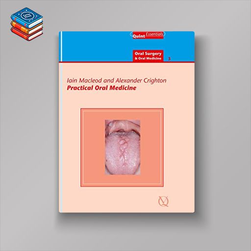 Practical Oral Medicine: Oral Surgery and Oral Medicine – 3 (QuintEssentials of Dental Practice Book 10) (EPUB)