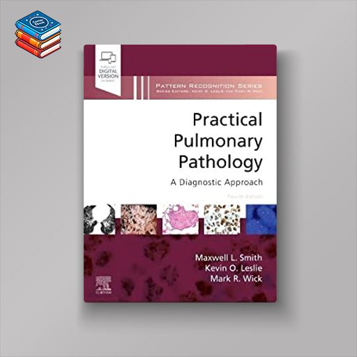 Practical Pulmonary Pathology: A Diagnostic Approach (Pattern Recognition)