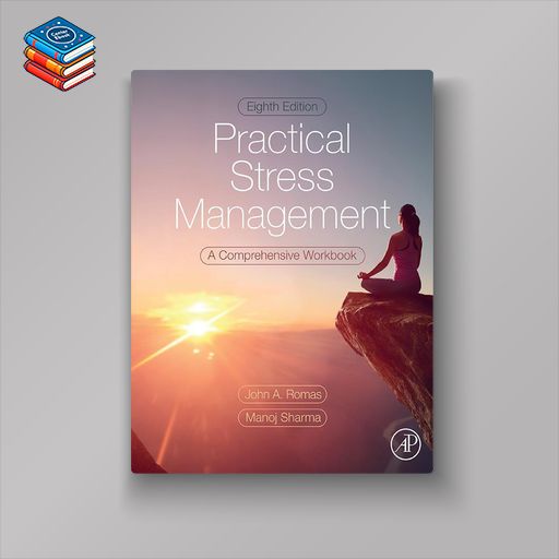 Practical Stress Management: A Comprehensive Workbook