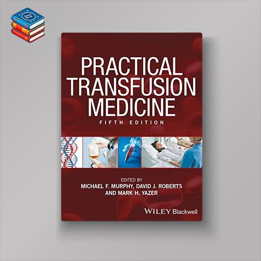 Practical Transfusion Medicine