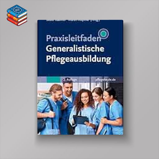 Praxisleitfaden Generalistische Pflegeausbildung