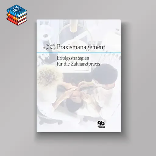 Praxismanagement: Erfolgsstrategien für die Zahnarztpraxis (German Edition) (EPUB)