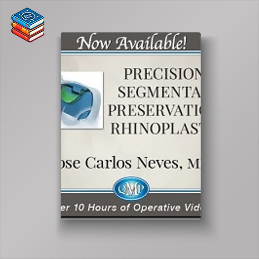 Precision Segmental Preservation Rhinoplasty 2024 (Videos)