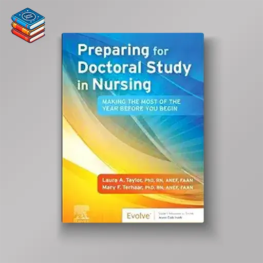 Preparing for Doctoral Study in Nursing: Making the Most of the Year Before You Begin (Original PDF from Publisher)