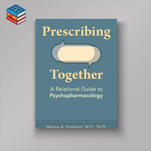 Prescribing Together: A Relational Guide to Psychopharmacology (EPUB)