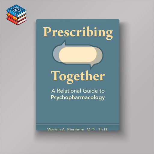 Prescribing Together: A Relational Guide to Psychopharmacology (Original PDF from Publisher)