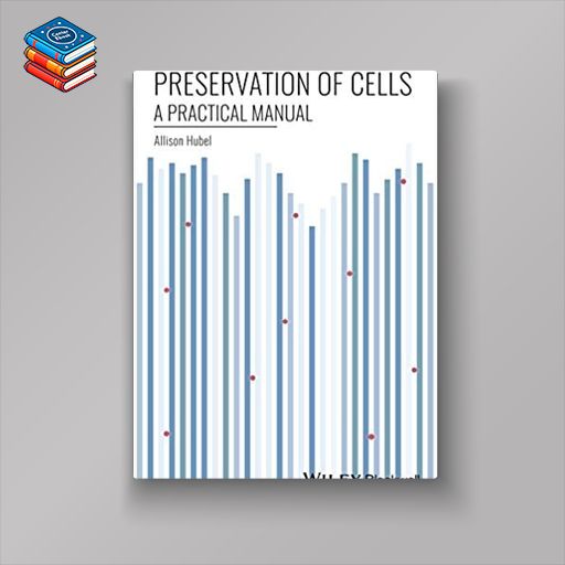 Preservation of Cells: A Practical Manual (PDF)