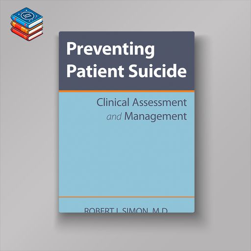 Preventing Patient Suicide: Clinical Assessment and Management (Original PDF from Publisher)