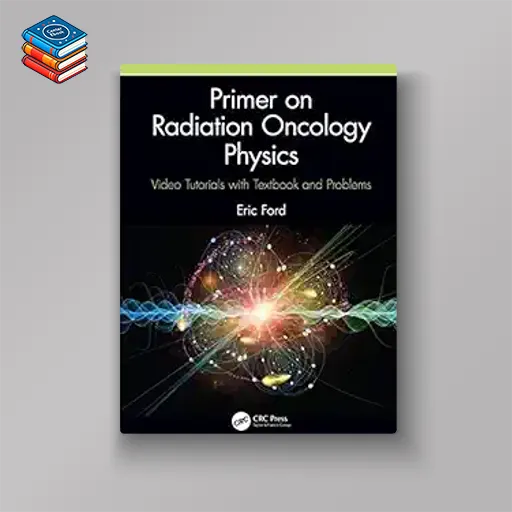 Primer on Radiation Oncology Physics (Original PDF from Publisher)