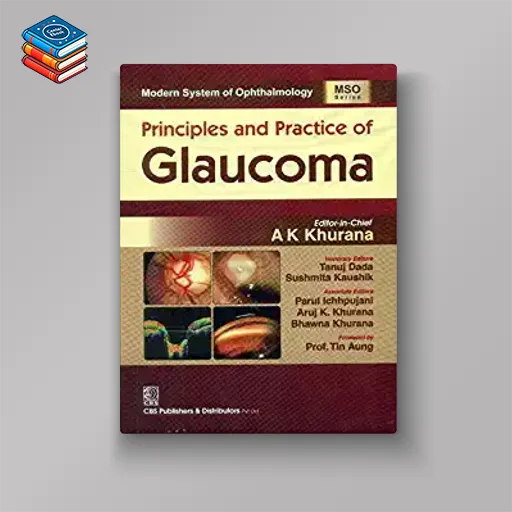 Principles and Practice of Glaucoma (Modern System of Ophthalmology (MSO) Series) (Original PDF from Publisher)