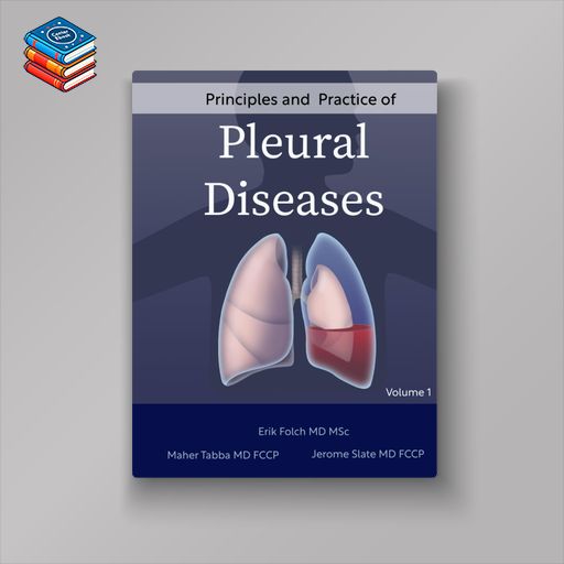 Principles and Practice of Pleural Diseases: Volume 1 (Original PDF from Publisher)