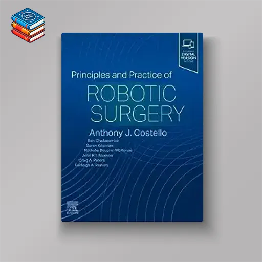 Principles and Practice of Robotic Surgery (ePub+Converted PDF)