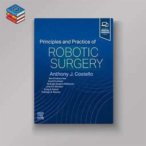 Principles and Practice of Robotic Surgery (True PDF from Publisher)