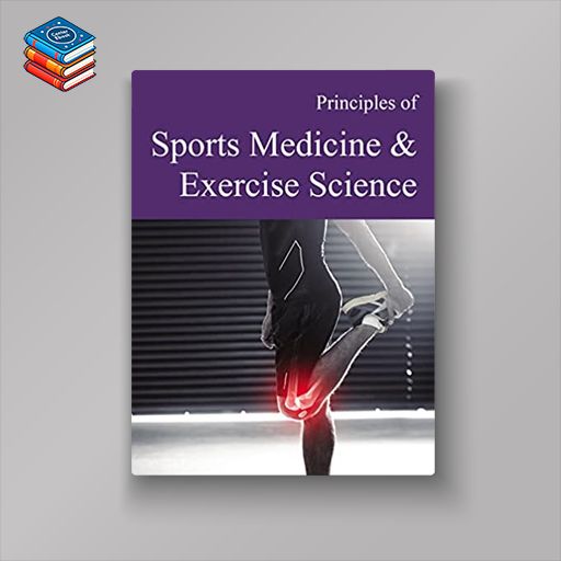 Principles of Sports Medicine & Kinesiology (Original PDF from Publisher)