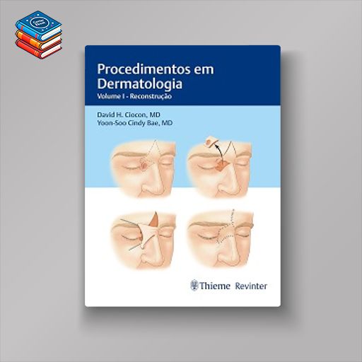 Procedimentos em Dermatologia: Volume I – Reconstrução (Portuguese Edition) (EPUB)