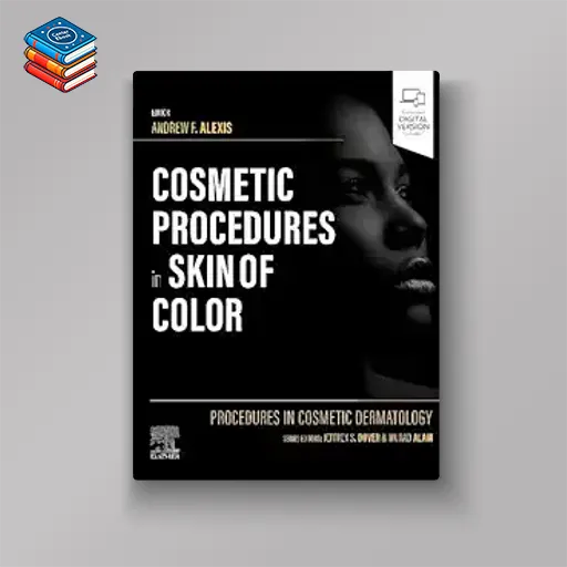 Procedures in Cosmetic Dermatology: Cosmetic Procedures in Skin of Color (True PDF)