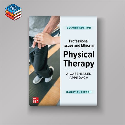 Professional Issues and Ethics in Physical Therapy: A Case-Based Approach